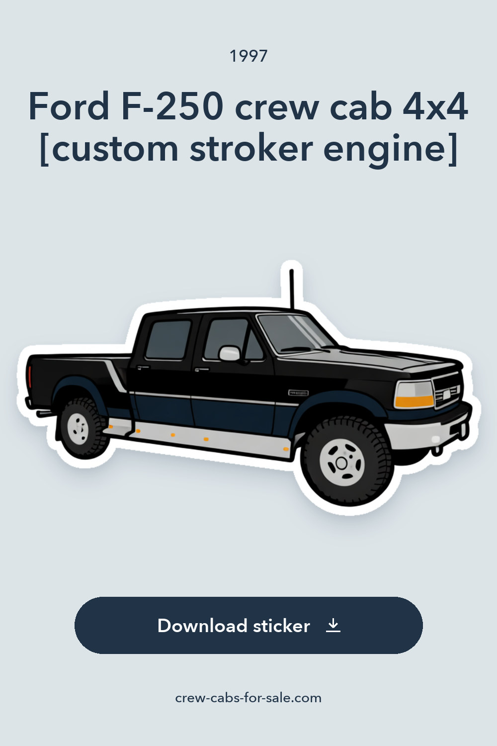 1997 Ford F-250 crew cab 4×4 [custom stroker engine] sticker preview